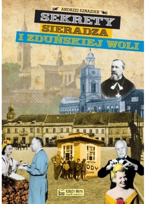 Sekrety Sieradza i Zduńskiej Woli