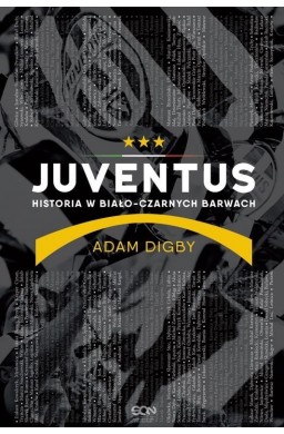 Juventus. Historia w biało-czarnych barwach