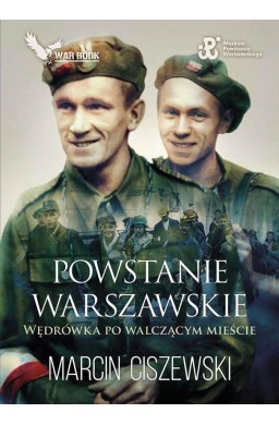 WarReport. Powstanie Warszawskie. Wędrówka po...