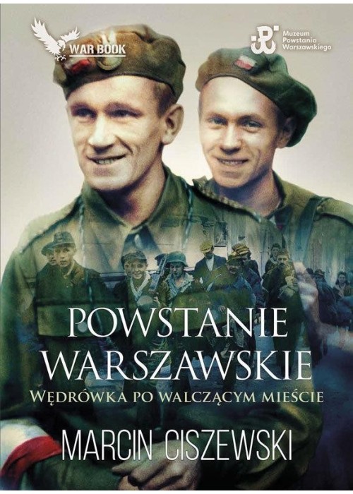 WarReport. Powstanie Warszawskie. Wędrówka po...