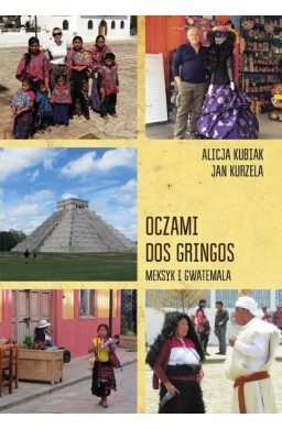 Oczami dos gringos. Meksyk i Gwatemala