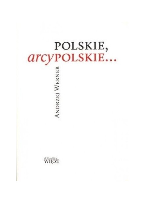 Polskie, arcypolskie...