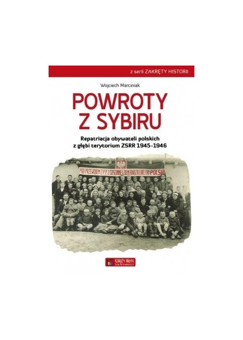 Powroty z Sybiru. Repatriacja obywateli...