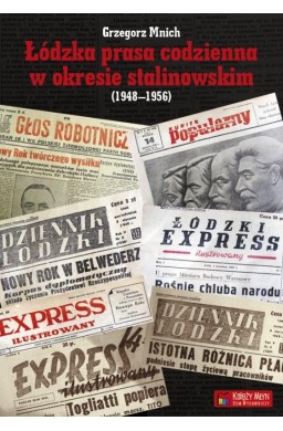 Łódzka prasa codzienna w okresie stalinowskim...