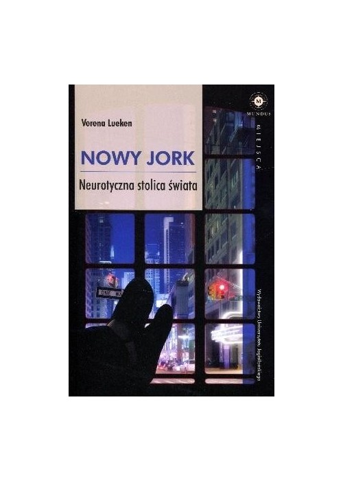 Nowy Jork. Neurotyczna stolica świata