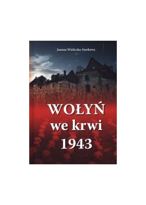 Wołyń we krwi 1943