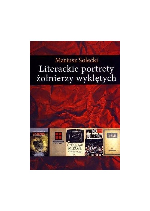 Literackie portrety żołnierzy wyklętych