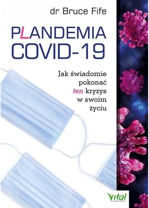 Plandemia COVID-19. Jak świadomie pokonać...