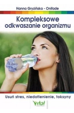 Kompleksowe odkwaszanie organizmu