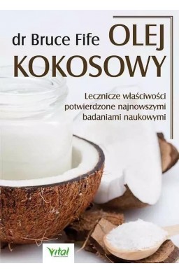 Olej kokosowy. Lecznicze właściwości potwierdzone