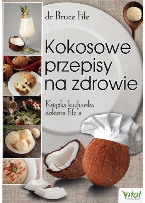 Kokosowe przepisy na zdrowie. Książka kucharska...