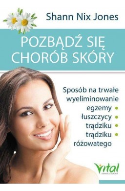 Pozbądź się chorób skóry