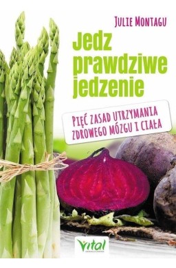 Jedz prawdziwe jedzenie