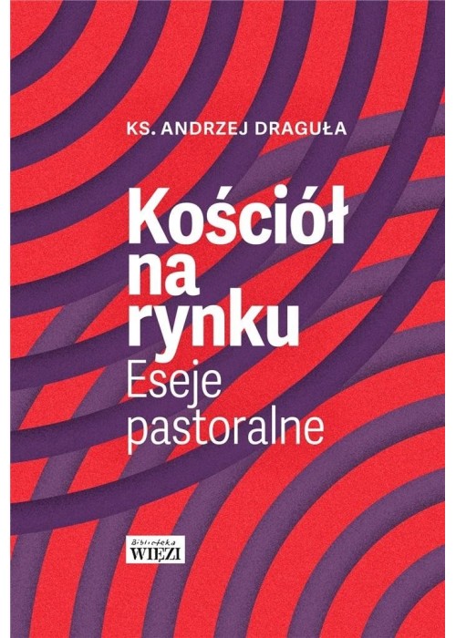 Kościół na rynku. Eseje pastoralne