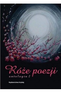 Róże poezji T.2 Antologia