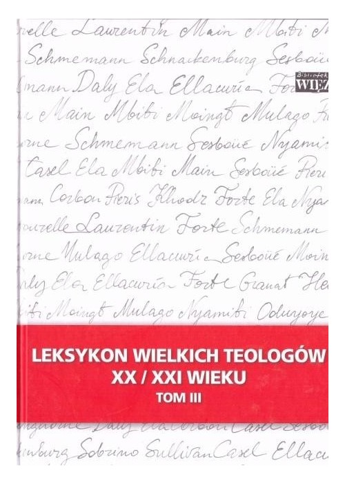 Leksykon wielkich teologów XX/XXI wieku t.3