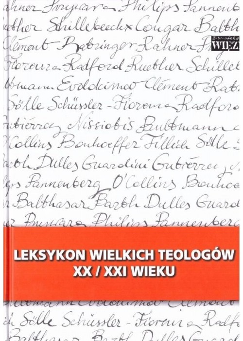 Leksykon wielkich teologów XX/XXI wieku t.1