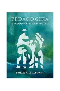 Pedagogika a paradygmat nieświadomości