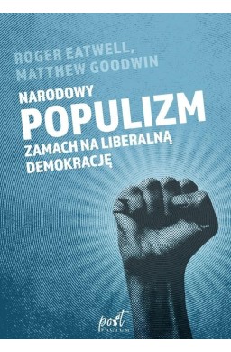 Narodowy populizm. Zamach na liberalną demokrację