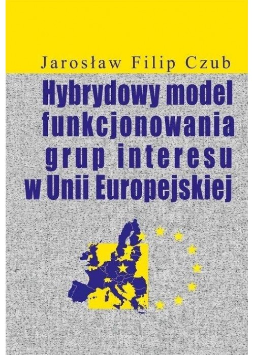 Hybrydowy model funkcjonowania grup interesu w UE