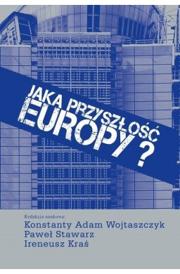 Jaka przyszłość Europy?