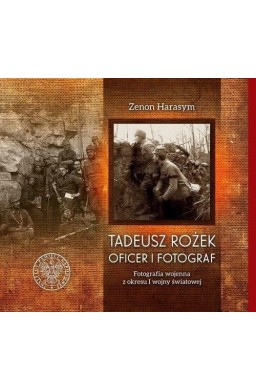 Tadeusz Rożek - oficer i fotograf