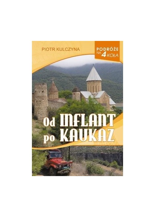 Podróże na 4 koła. Od Inflant po Kaukaz