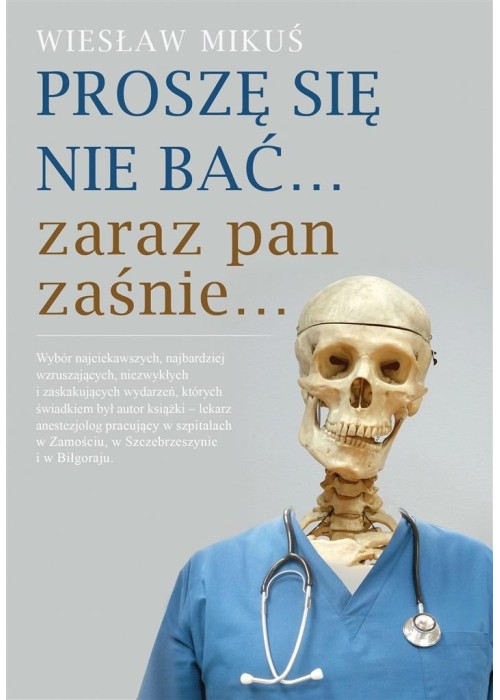 Proszę się nie bać zaraz pan zaśnie