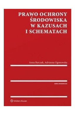 Prawo ochrony środowiska w kazusach i schematach