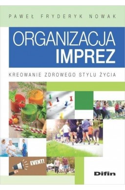 Organizacja imprez. Kreowanie zdrowego stylu życia