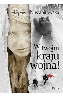 W twoim kraju wojna!