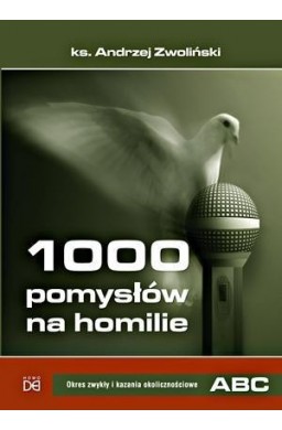 1000 pom. na homilie T.1 Okres zwykły i kazania..