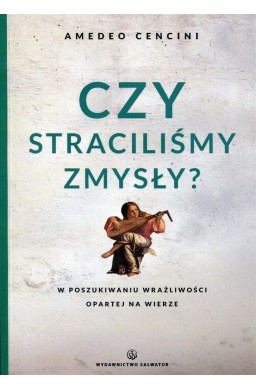 Czy straciliśmy zmysły?