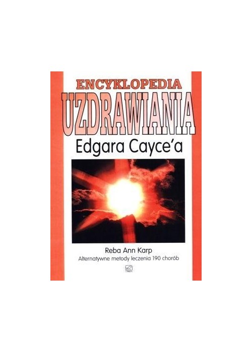 Encyklopedia uzdrawiania Edgara Cayce`a