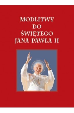 Modlitwy do Jana Pawła II