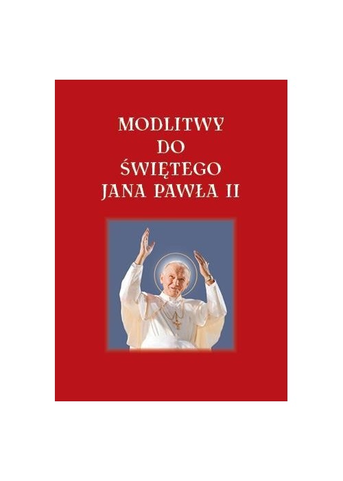 Modlitwy do Jana Pawła II