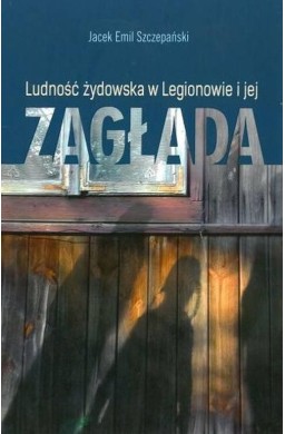 Ludość żydowska w Legionowie i jej zagłada