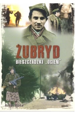 Żubryd. Bieszczadzki ogień