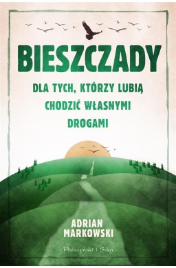 Bieszczady. Dla tych, którzy lubią..