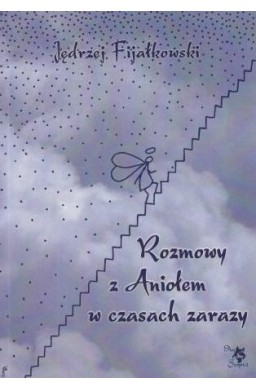 Rozmowy z Aniołem w czasach zarazy