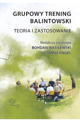 Grupowy trening balintowski. Teoria i zastosowanie