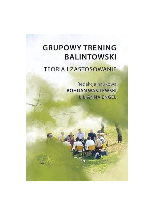 Grupowy trening balintowski. Teoria i zastosowanie