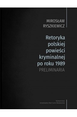 Retoryka polskiej powieści kryminalnej po1989