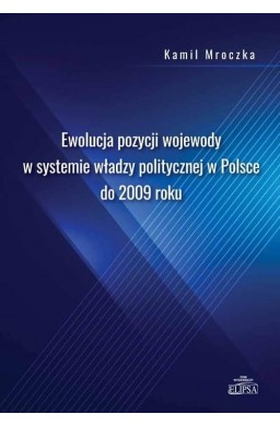 Ewolucja pozycji wojewody w systemie władzy polit.