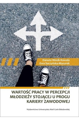 Wartość pracy w percepcji młodzieży stojącej...