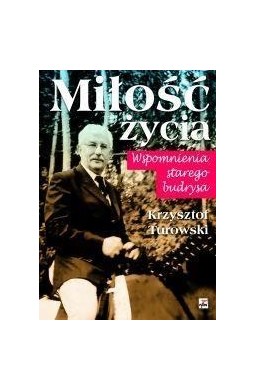 Miłość życia. Wspomnienia starego budrysa