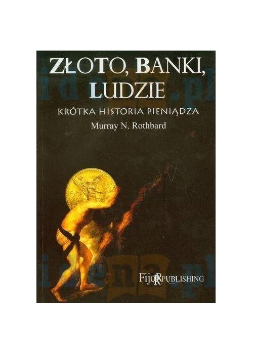 Złoto, banki, ludzie - krótka historia pieniądza