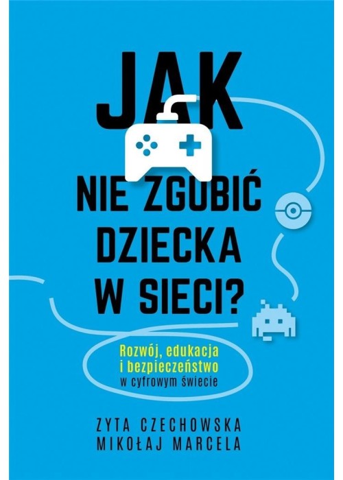 Jak nie zgubić dziecka w sieci