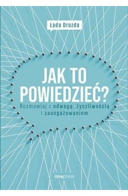 Jak to powiedzieć? Rozmawiaj z odwagą,,,