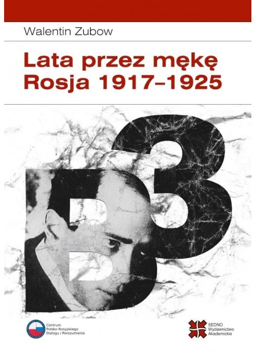 Lata przez mękę. Rosja 1917-1925